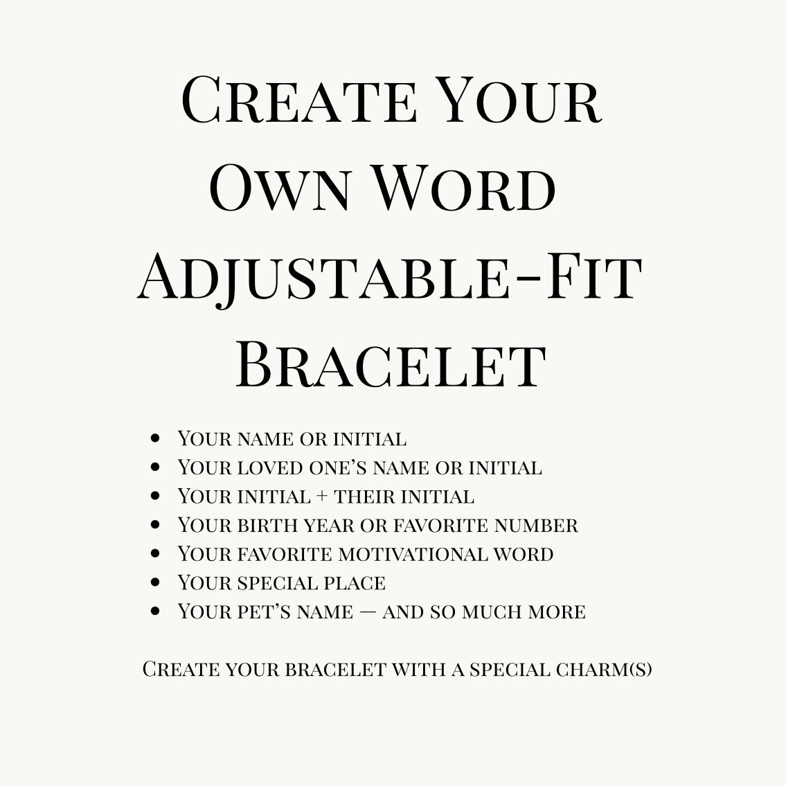 CREATE YOUR OWN WORD with Adjustable-Fit Bracelet