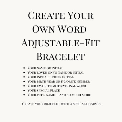 CREATE YOUR OWN WORD with Adjustable-Fit Bracelet
