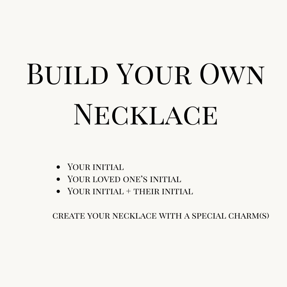 BUILD YOUR OWN NECKLACE